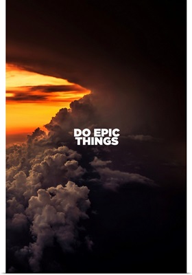 Do Epic Things - Motivational