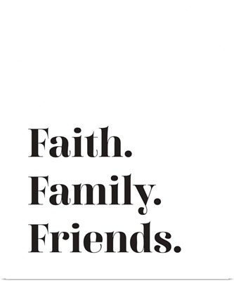 Family Quotes - Faith Family Friends