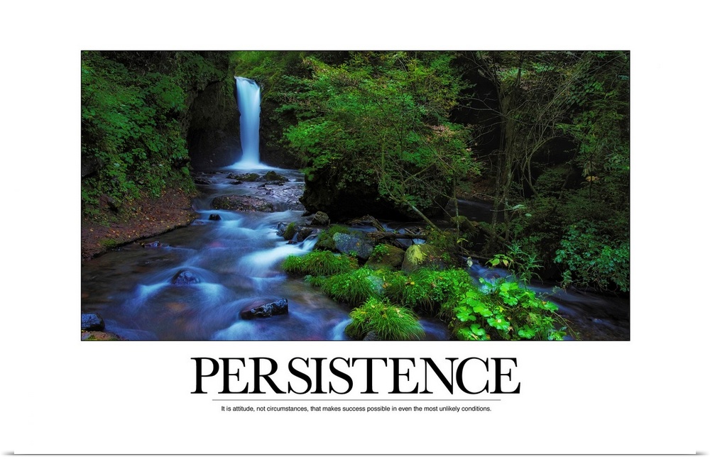 Motivational poster of a waterfall in a lush forest with the caption "Persistence:  It is attitude, not circumstances, tha...