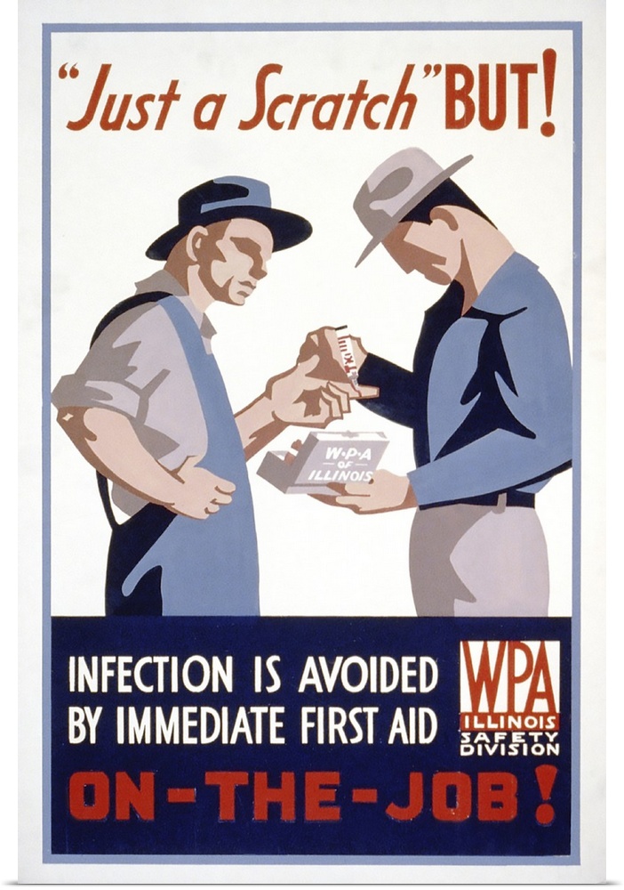 Just a scratch, but! Infection is avoided by immediate first aid on-the-job! Poster for Illinois WPA Safety Division promo...