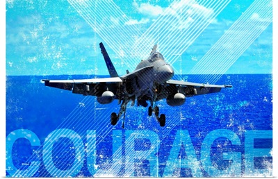 Motivational Grunge Poster: Courage. An F/A-18C Hornet approaches the flight deck