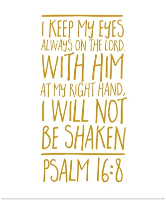 Psalm 16:8 - Scripture Art in Gold and White