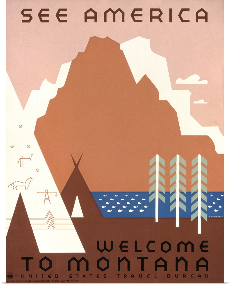 See America, welcome to Montana. Poster for United States Travel Bureau promoting travel to Montana, showing Indian encamp...