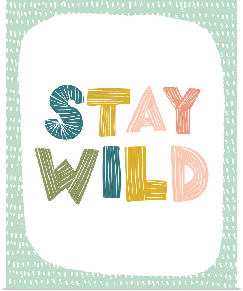 Typography artwork with the words, "Stay Wild".