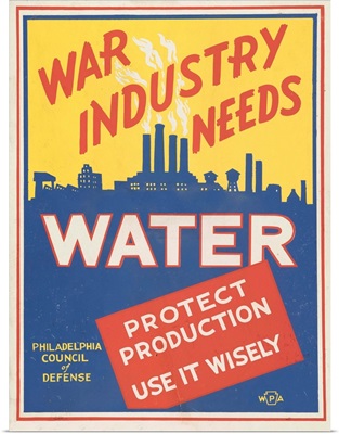 War Industry Needs Water - WPA Poster