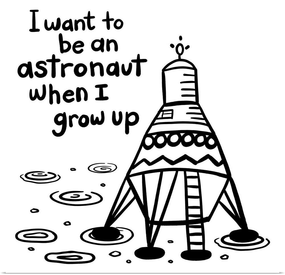 "I want to be an astronaut when I grow up" with a space ship on a white background.