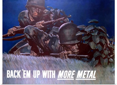 Digitally restored vector war propaganda poster. Back 'Em Up With More Metal