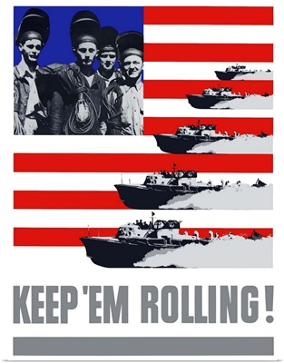 Digitally restored vector war propaganda poster. Keep 'em rolling!