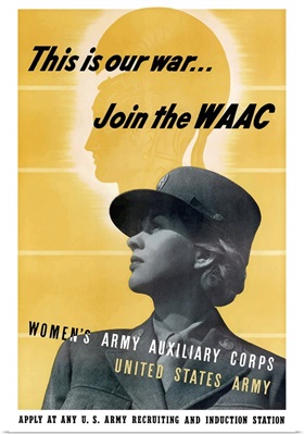 Digitally restored vector war propaganda poster. This is our war, Join the WAAC