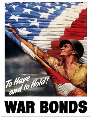 Digitally restored vector war propaganda poster. To Have And To Hold!