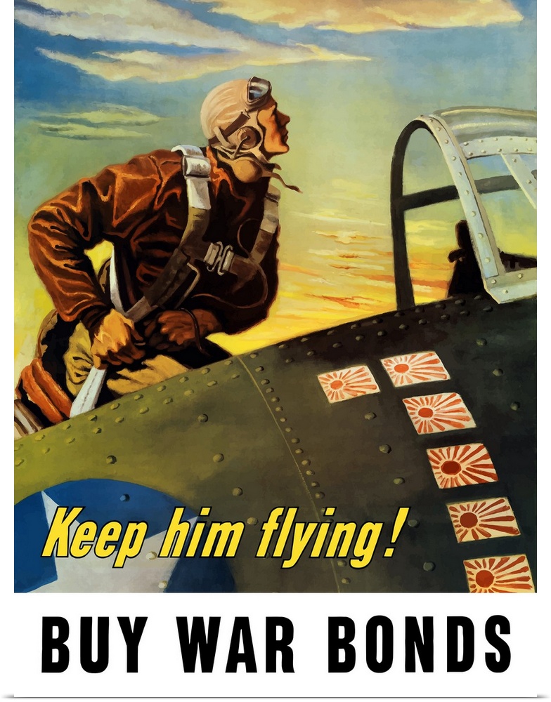 Vintage World War II poster of a fighter pilot climbing into his airplane. It reads, Keep him flying! Buy War Bonds.