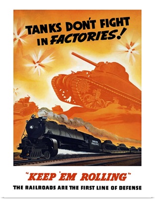 World War II poster of tanks rolling into battle and a locomotive in motion