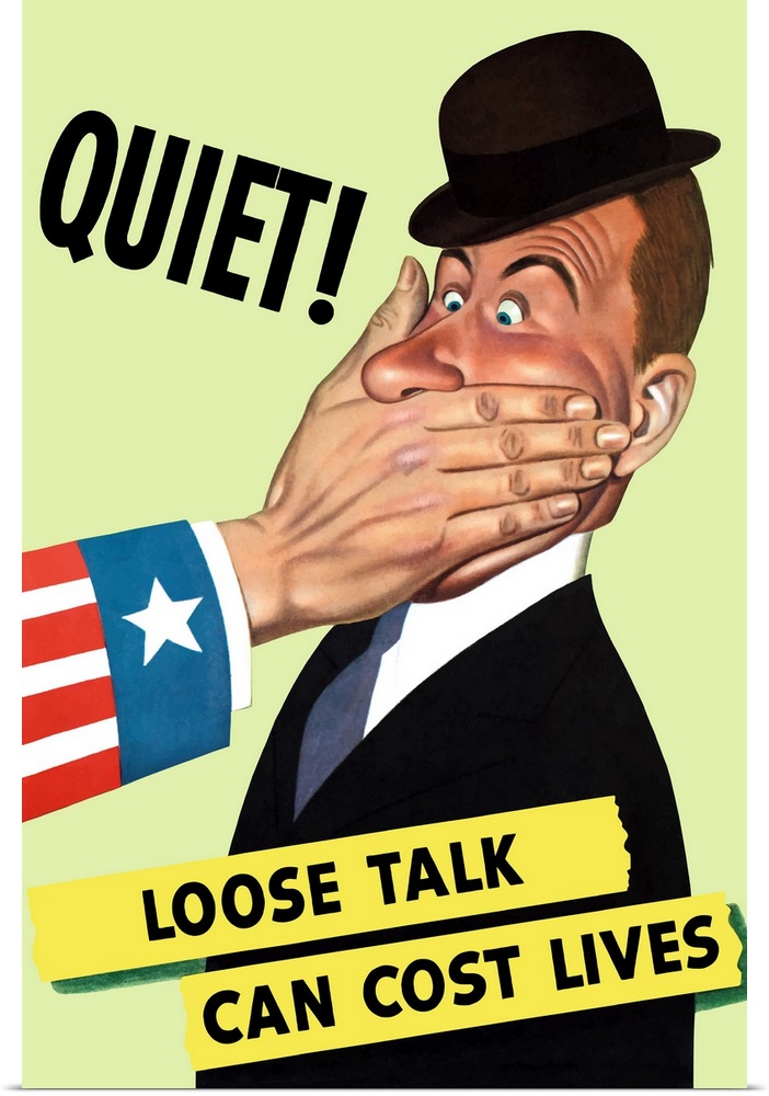 Vintage World War II poster showing the hand of Uncle Sam covering the mouth of a man in a hat. It reads, Quiet! Loose Tal...