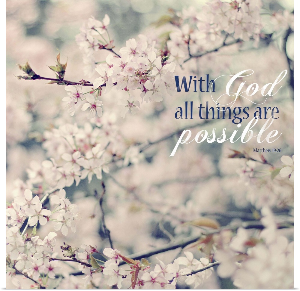 Square photograph of floral tree branches with white and pink flowers and the Bible verse "With God All Things Are Possibl...