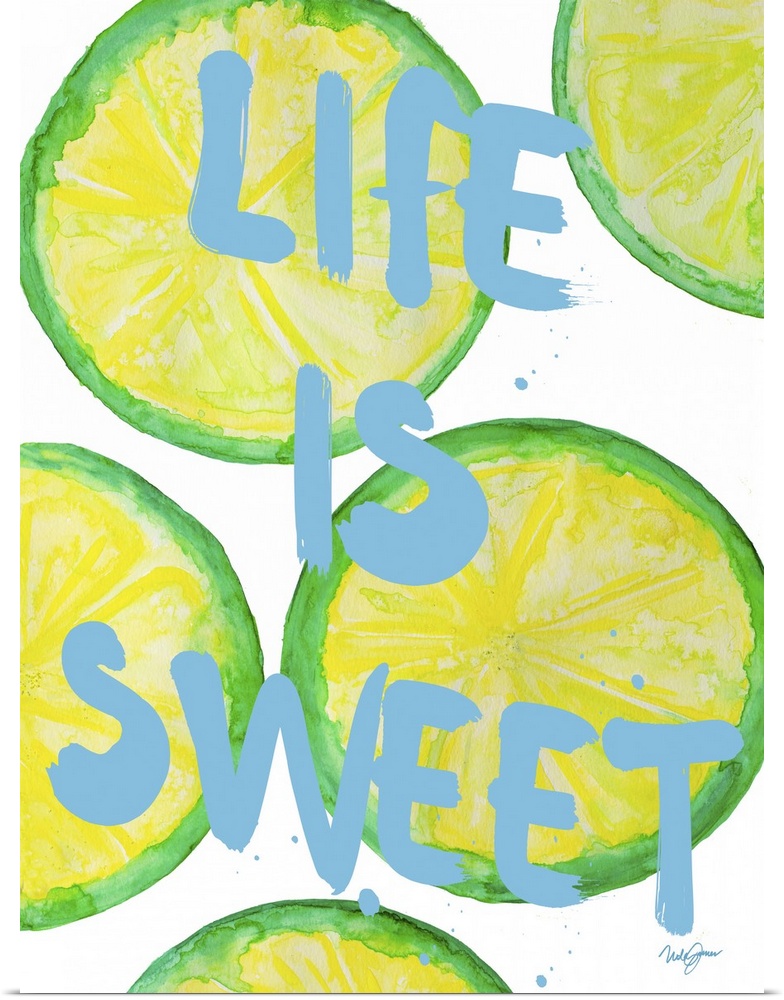 "Life is sweet" written over painted lime slices.
