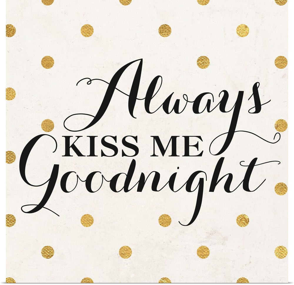 The words "Always Kiss Me Goodnight" in black script on a cream background with gold dots.