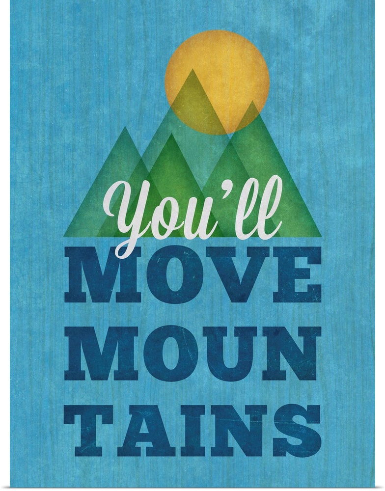 Cute artwork of the sun over some mountains with "You'll move mountains."