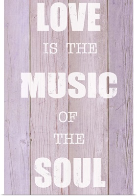Love is the Music of the Soul