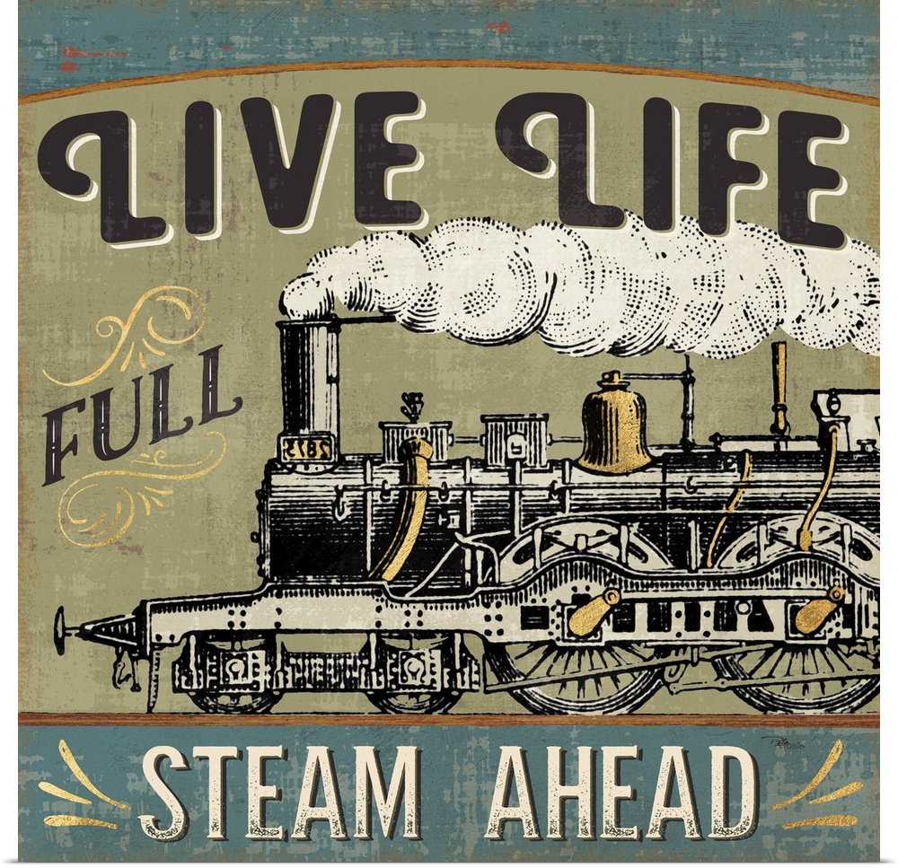 Vintage style poster of a steam train with an inspirational saying.