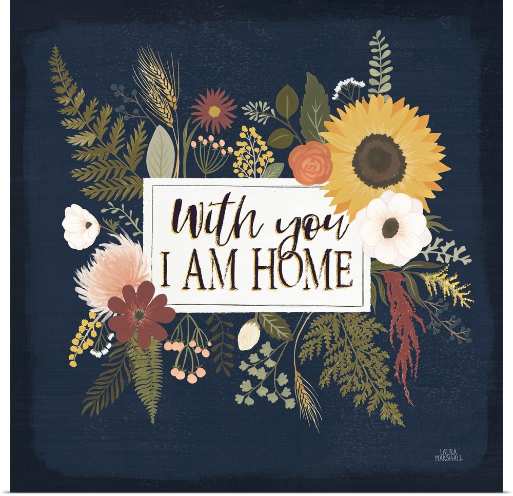 Decorative floral artwork featuring autumn colors and the words, 'With you, I am home'.