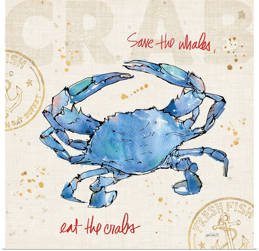 "Save the Whales, Eat the Crabs" written in red with a watercolor painting of a blue crab on a burlap textured background ...