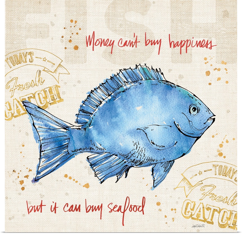 "Money Cant Buy Happiness But it Can Buy Seafood" written in red with a watercolor painting of a blue fish on a burlap tex...