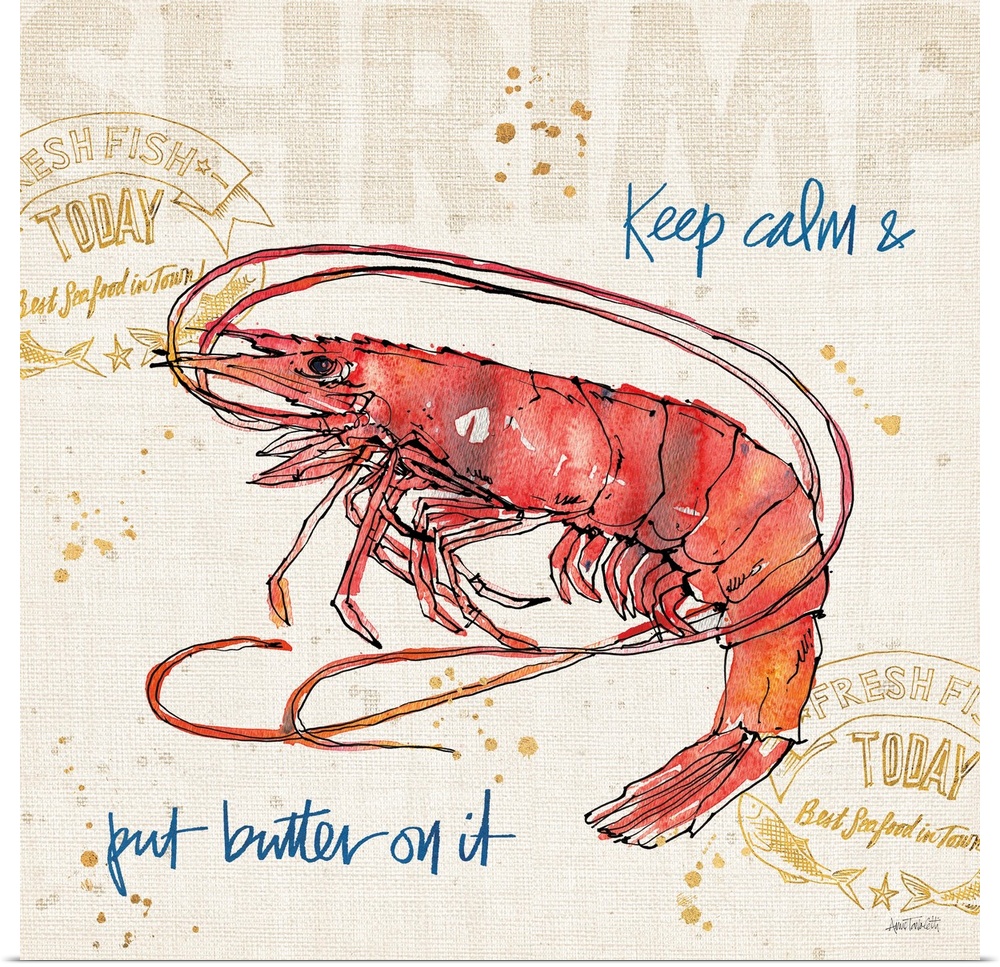 "Keep Calm and Put Butter on it" written in blue with a watercolor painting of a shrimp on a burlap textured background wi...
