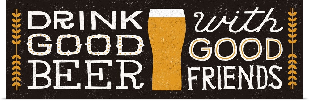Retro style sign reading "Drink good beer with good friends" with a glass of beer in the center.
