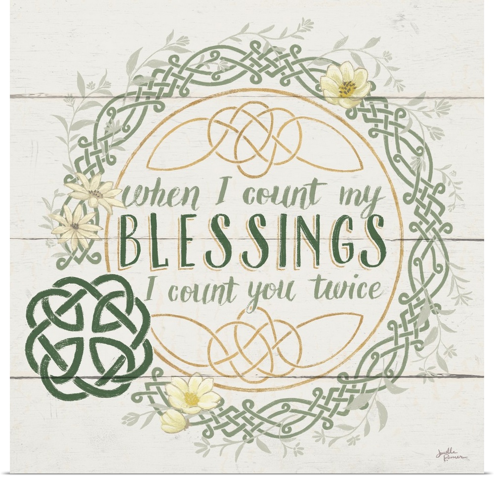 "When I Count My Blessings I Count You Twice"  inside a Celtic knot wreath, on a wood paneled background.
