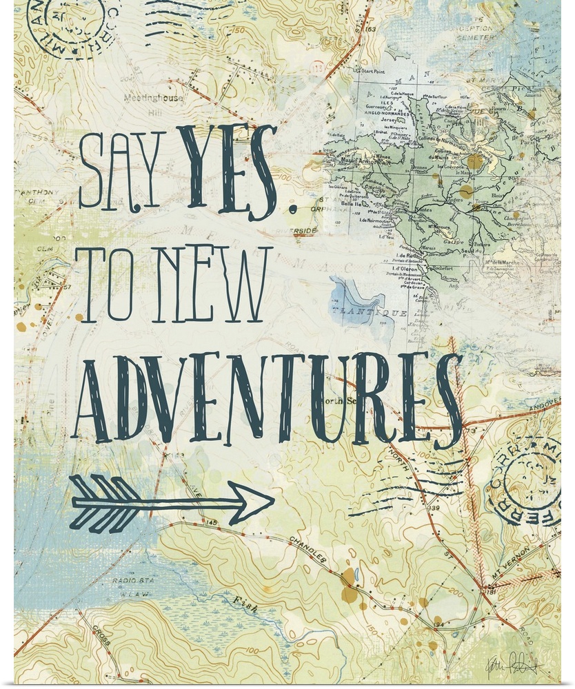 "Say Yes. To New Adventures" written on top of a map and postage stamp collage.