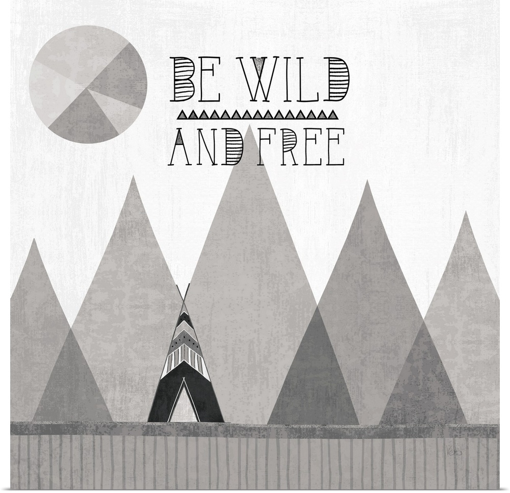 A square decorative design of a tent along mountains with the text 'Be Wild and Free', all in grey tones.