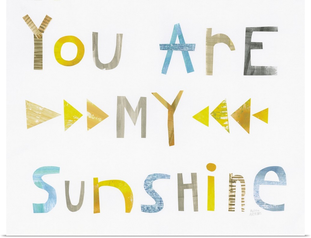 Whimsy sentiment decor with the phrase "You Are My Sunshine" written in different colors.