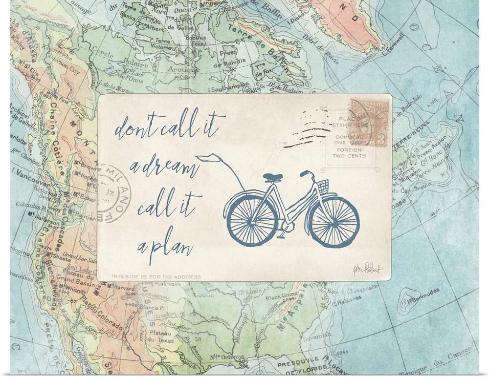 "Don't Call it a Dream Call it a Plan" with a bicycle drawn in blue on a postcard on top of a map.