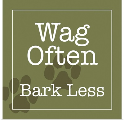 Wag Often - Bark Less