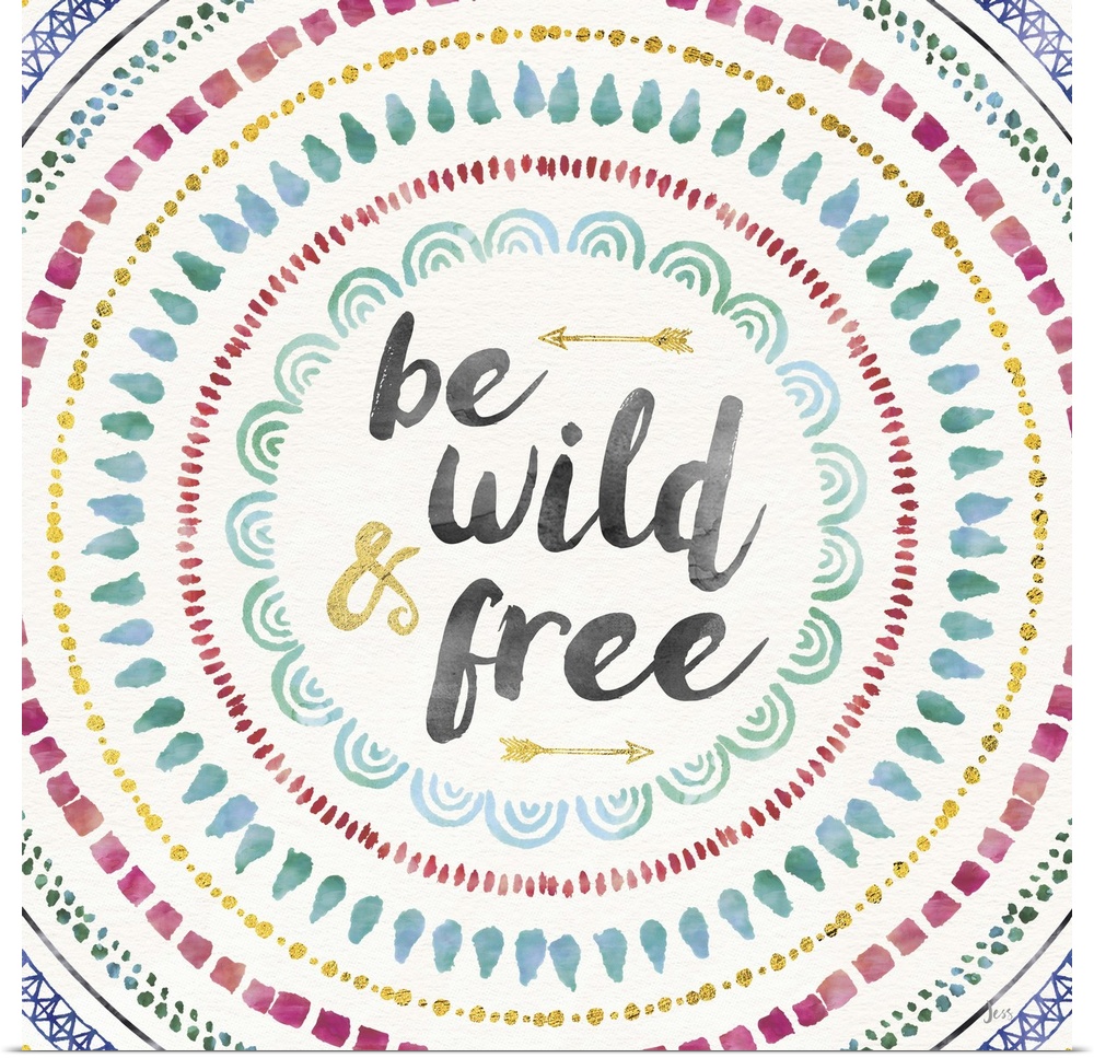 Colorful mandala watercolor painting with the phrase "Be Wild and Free" in the center with two gold arrows.