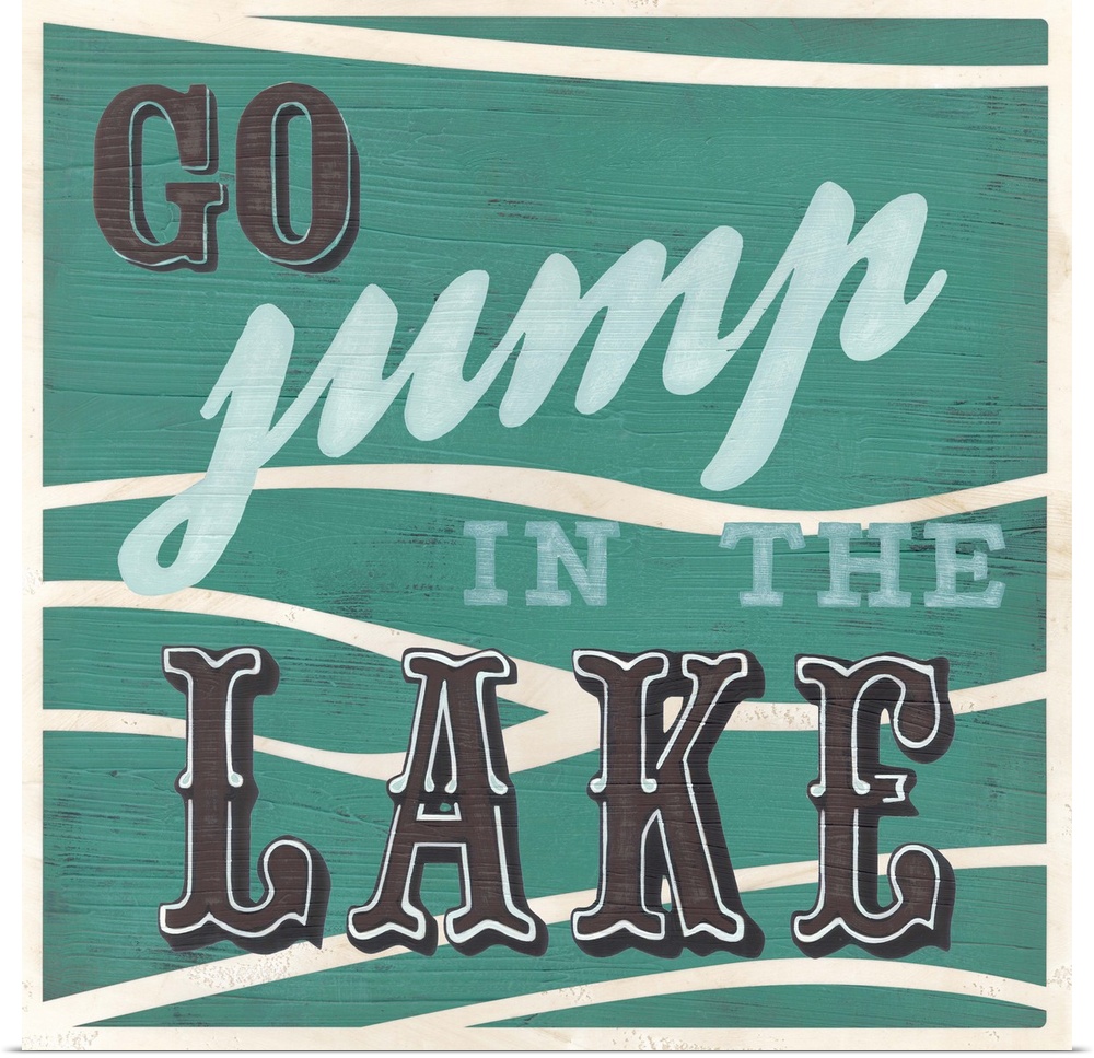 Decorative sign for a cabin or lodge that reads "Go Jump In The Lake."