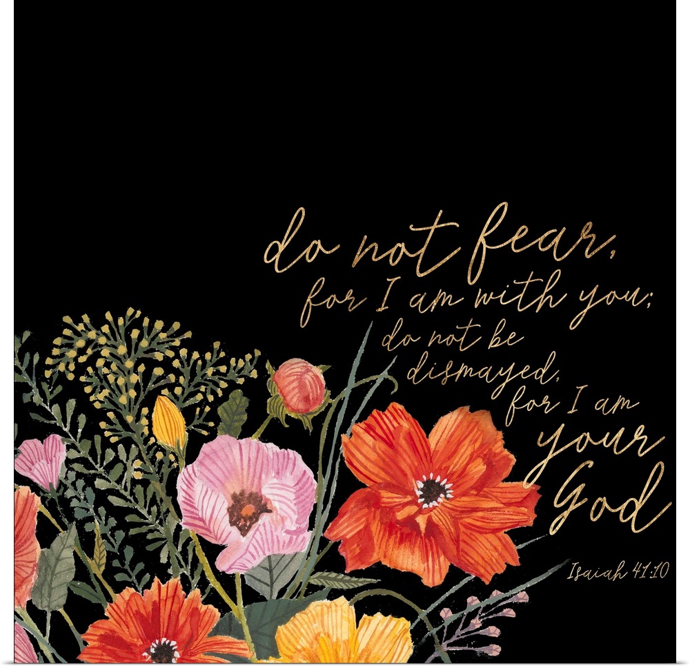 This decorative artwork features the words: Do not fear, for I am with you; do not be dismayed, for I am your God, (Isaiah...