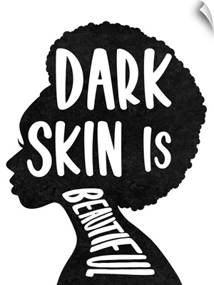 Dark skin is beautiful