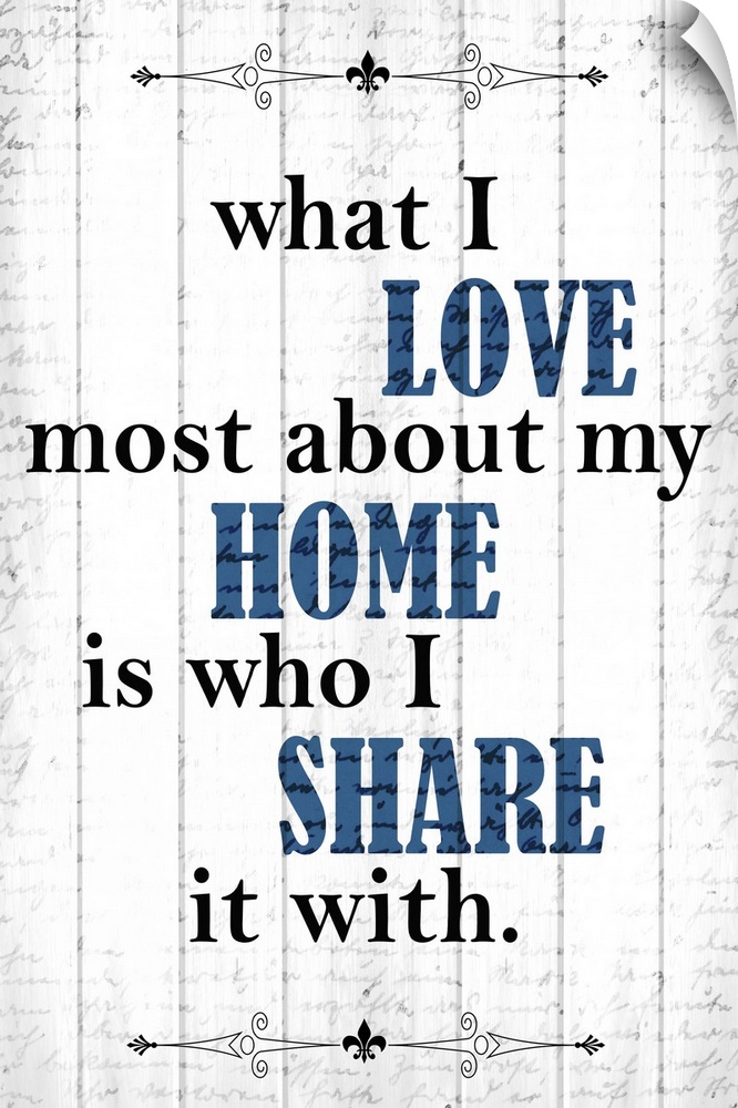 "What I Love Most About My Home is Who I Share It With."