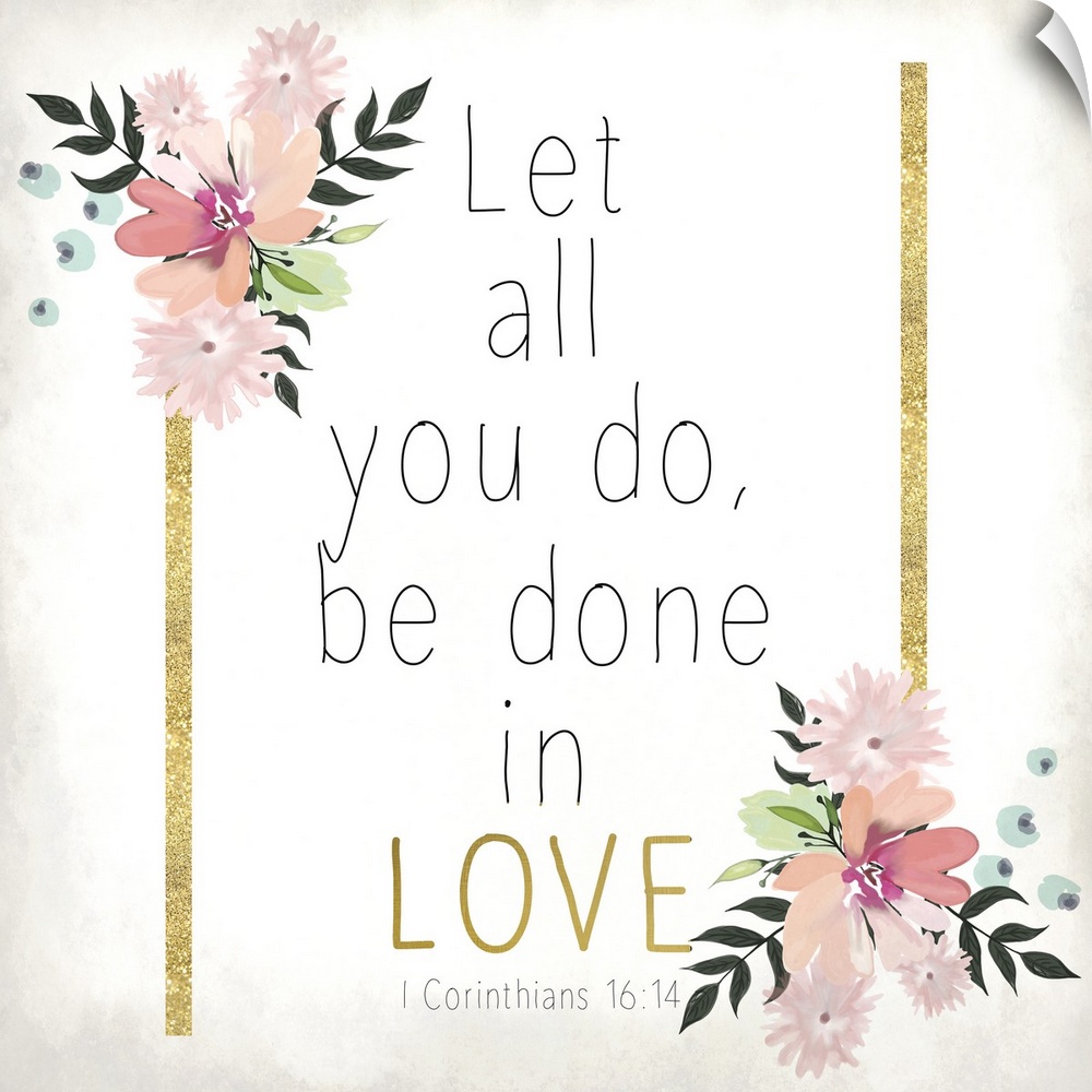 Bible verse 1 Corinthians 16:14 with gold stripes and pink flowers.