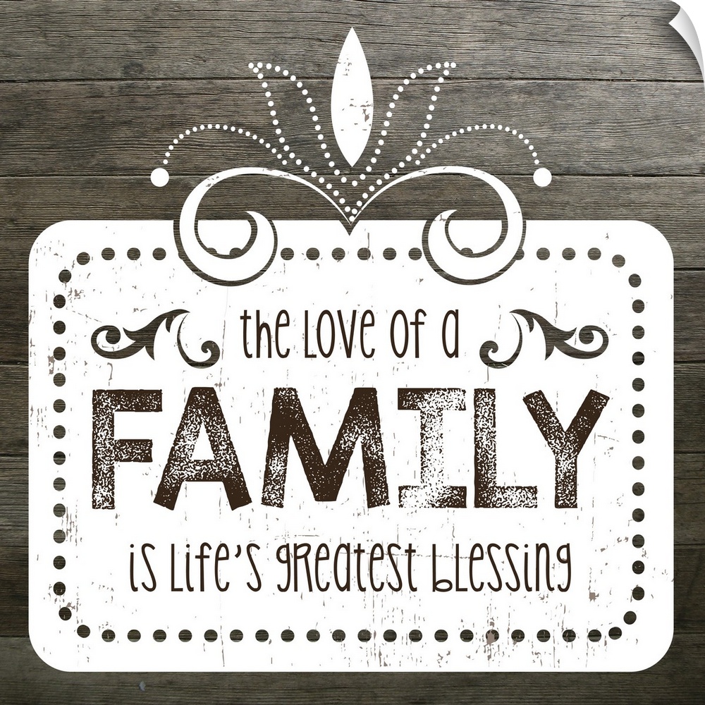 The phrase "The love of a family is life's greatest blessing" on a vintage marquee shape over a faux wood texture.