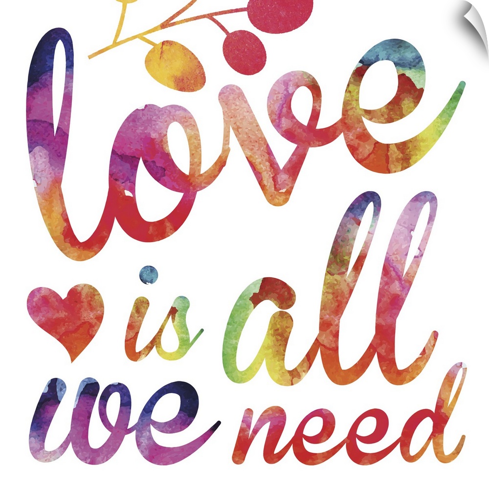 "Love is all we need" in script lettering in  rainbow watercolors.