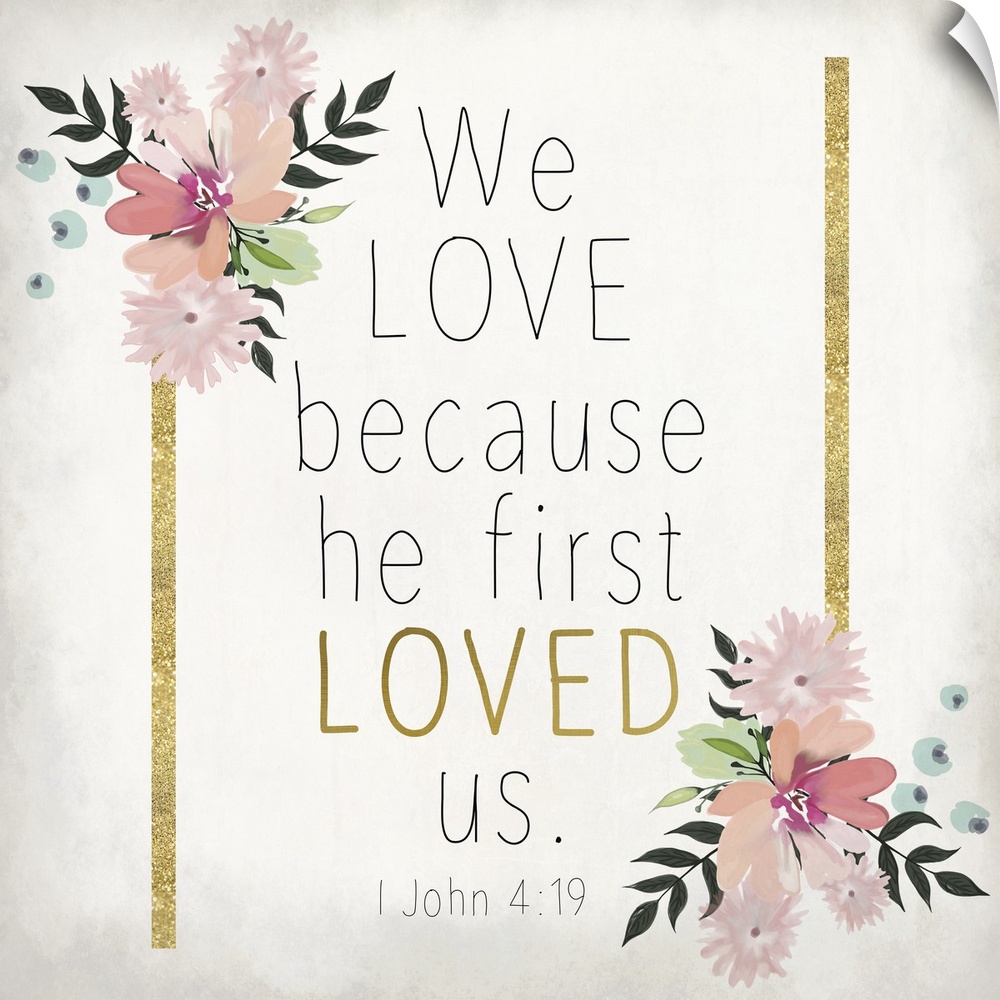 Bible verse 1 John 4:19 with gold stripes and pink flowers.
