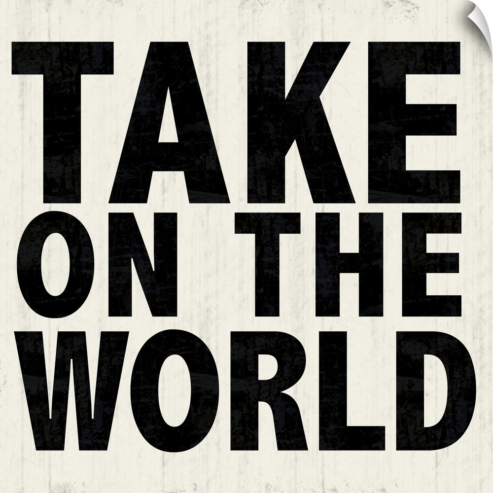 "Take On The World" in bold lettering over a weathered white background.