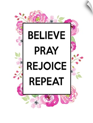 Believe, Pray, Rejoice, Repeat