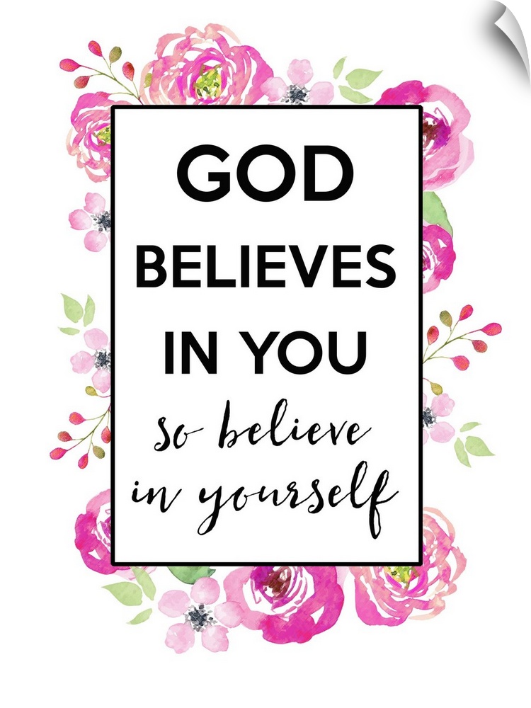 "God Believes In You So Believe In Yourself"