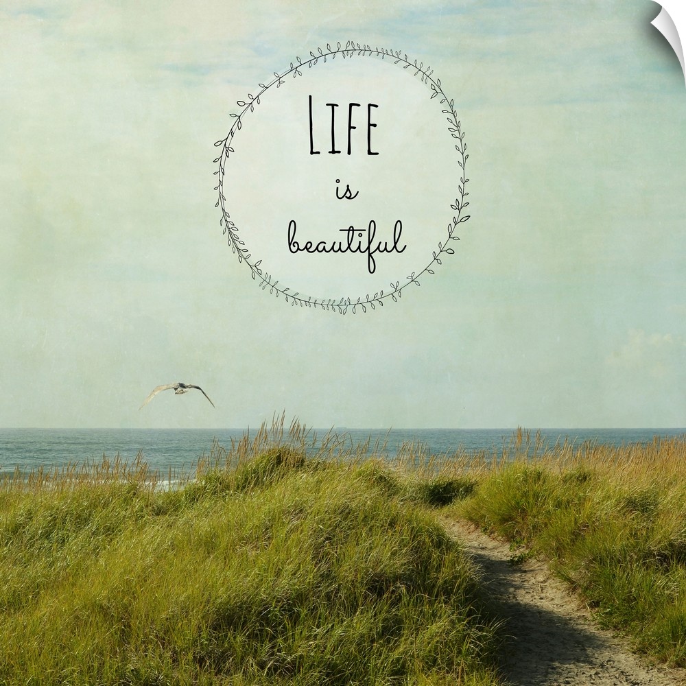 "Life Is Beautiful" written inside a leafy circle on top of a square photograph of a grassy dune leading to the ocean with...