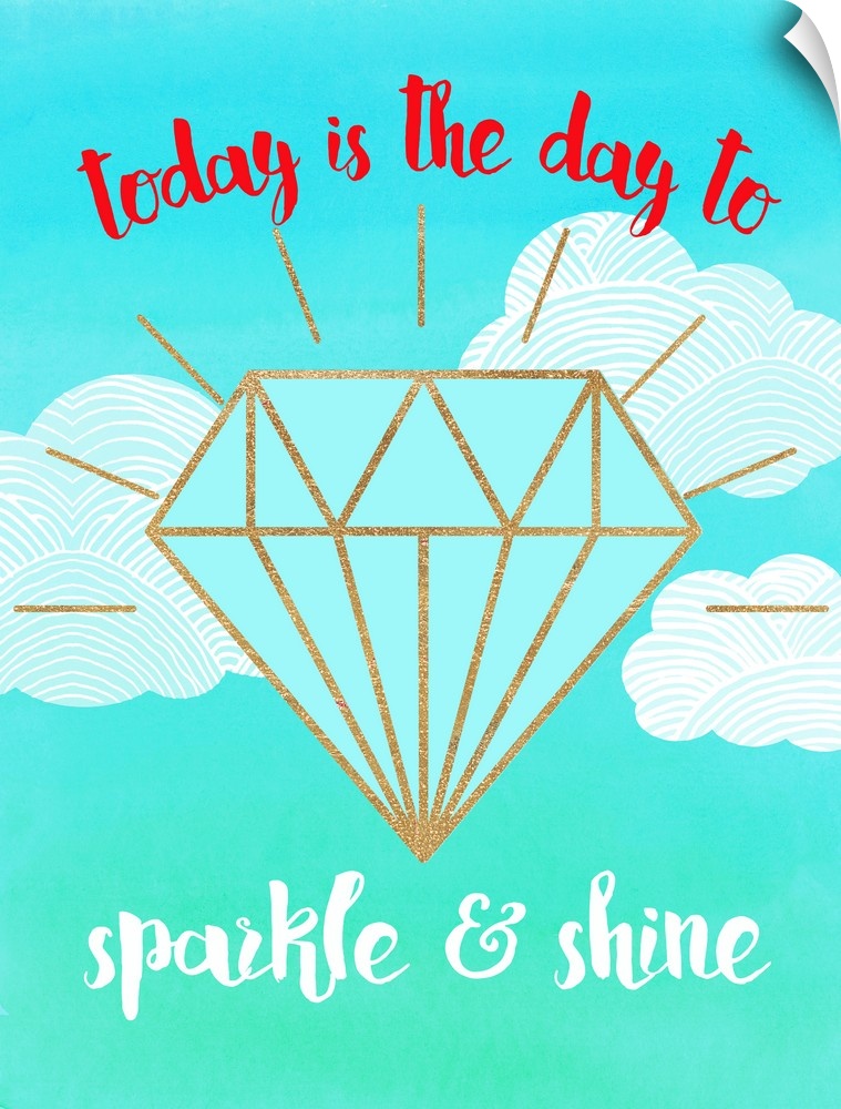 "Today is the day to Sparkle and Shine" written around a metallic gold illustration of a diamond on a cloudy background.