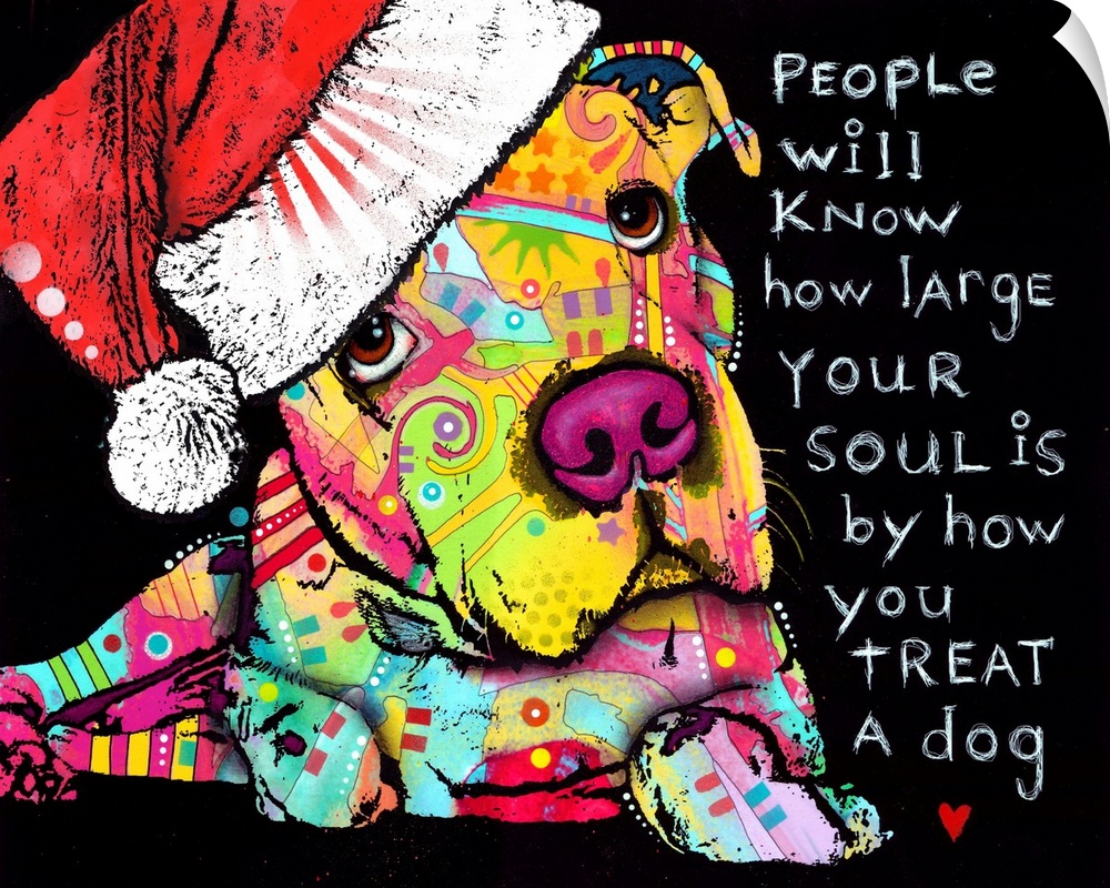 Cute painting of a colorful dog with abstract designs wearing a Christmas hat and the phrase "People Will Know How Large Y...