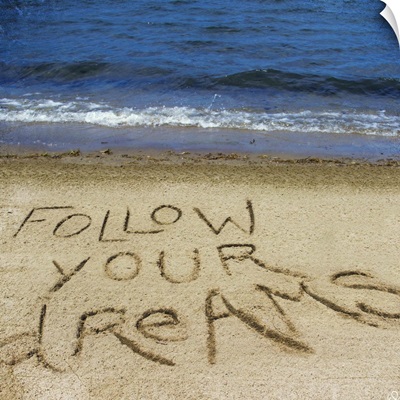 Follow Your Dreams In The Sand